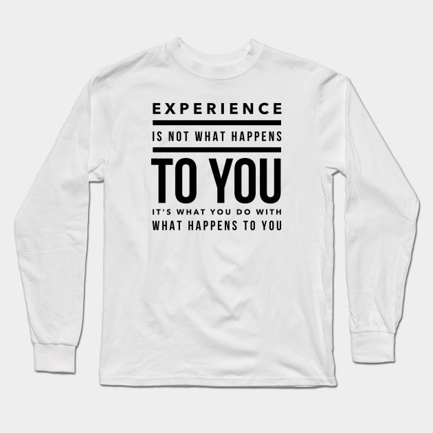 experience is what you do Long Sleeve T-Shirt by wamtees